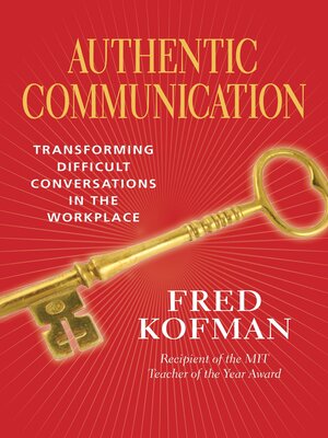 cover image of Authentic Communication: Transforming Difficult Conversations in the Workplace